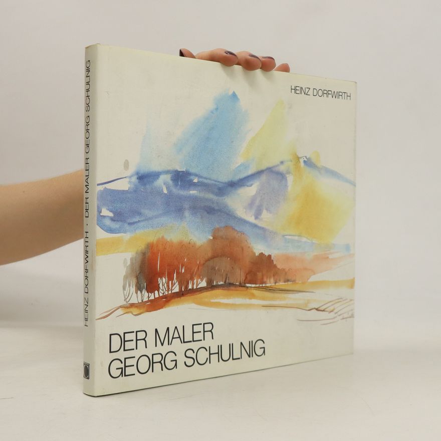 Heinz Dorfwirth Der Maler. Georg Schulnig