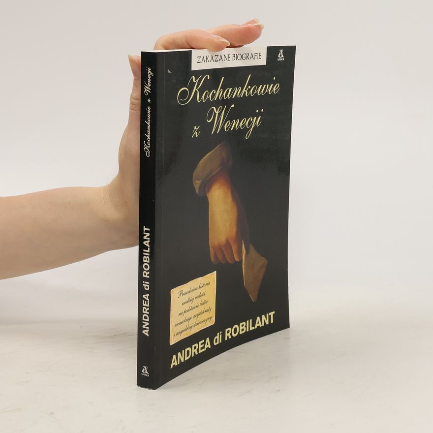 Andrea Di Robilant Kochankowie z Wenecji
