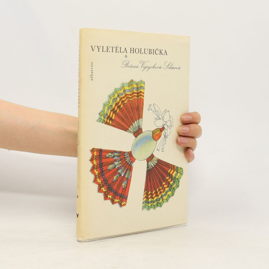 Božena Vejrychová Solarová Vyletěla holubička
