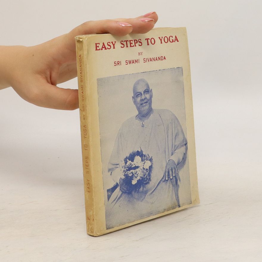 Svami Sri Šivananda Easy Steps To Yoga