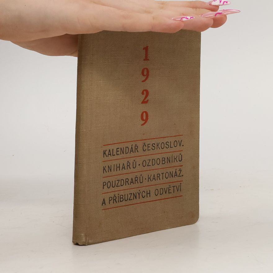 Collectif d'auteurs 1929. Kalendář českoslov. knihařů, ozdobníků, pouzdrařů, kartonážníků a příbuzných oborů