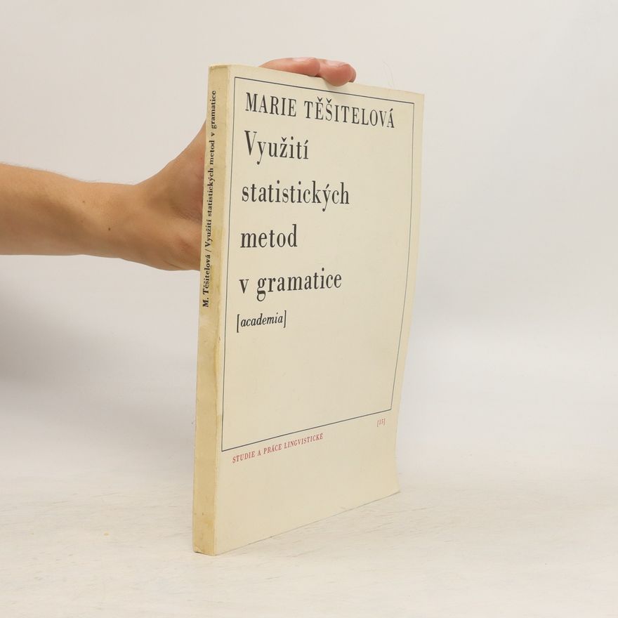 Marie Těšitelová Využití statistických metod v gramatice