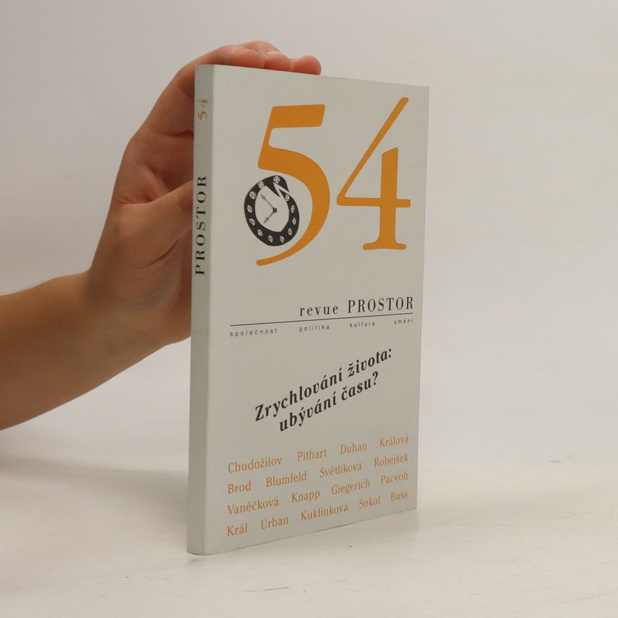 Various authors Revue Prostor 54. Zrychlování života: Ubývání času?