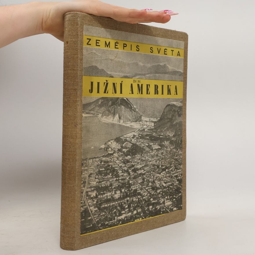 Denis Filippi Zeměpis světa Jižní Amerika. Díl patnáctý. Část první