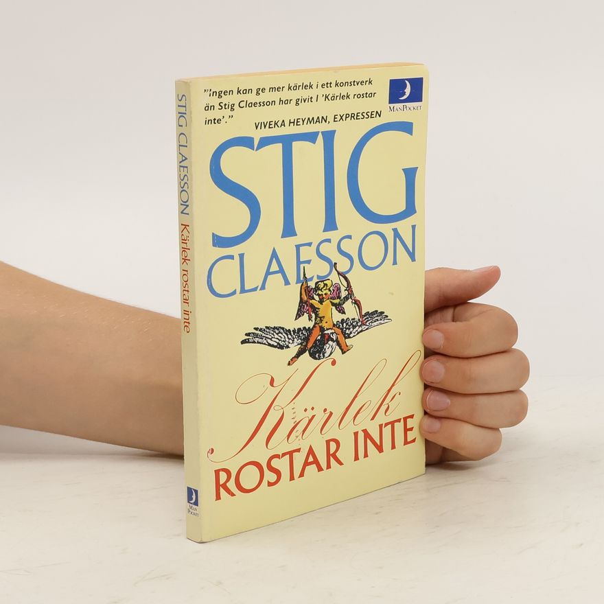 Stig Claesson Kärlek rostar inte