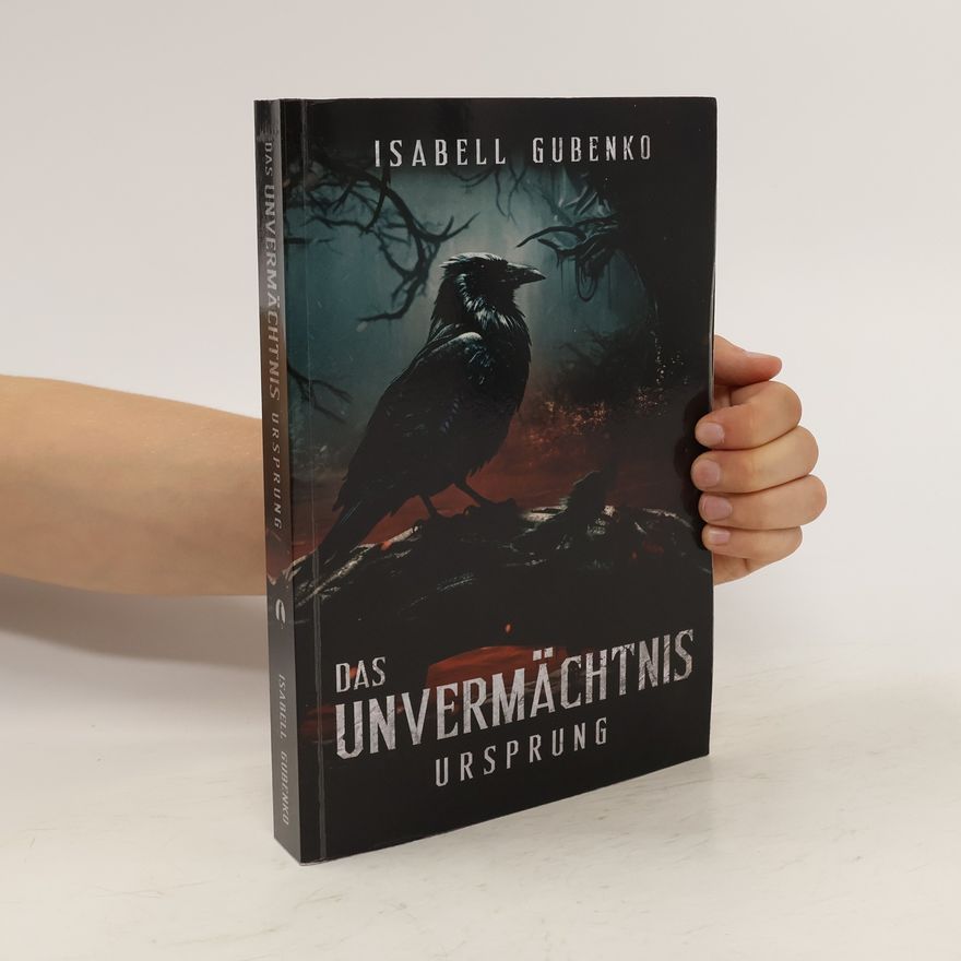 Isabell Gubenko Das Unvermächtnis - Ursprung