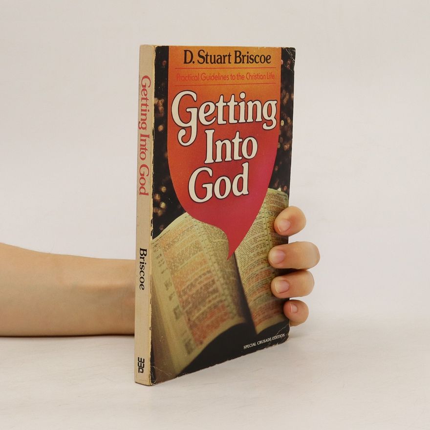 D. Stuart Briscoe Getting Into God