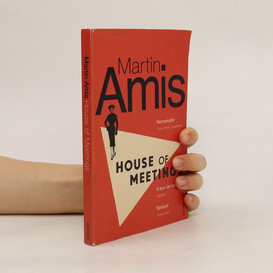 Martin Amis House of meetings