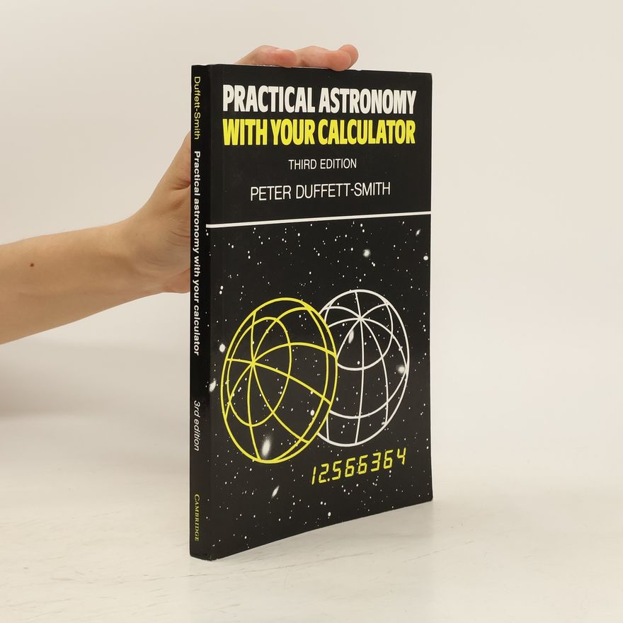 Peter Duffett-Smith Practical Astronomy with Your Calculator