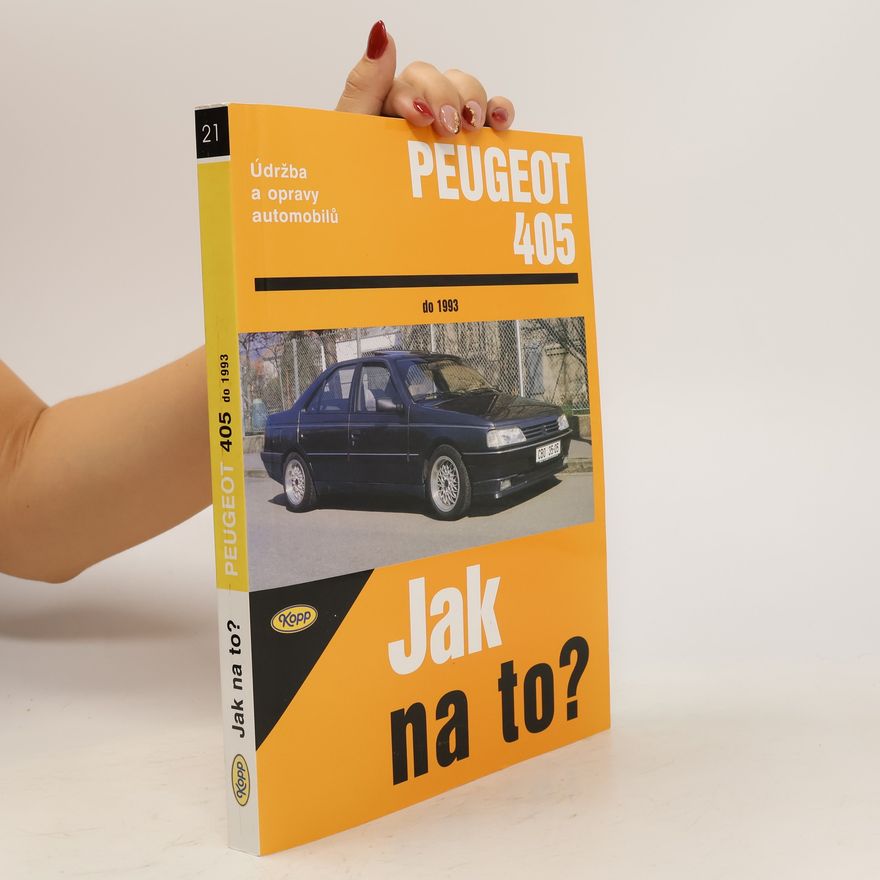 Ladislav Beránek Jak na to? - Údržba a opravy automobilů Peugeot 405 do roku 1993
