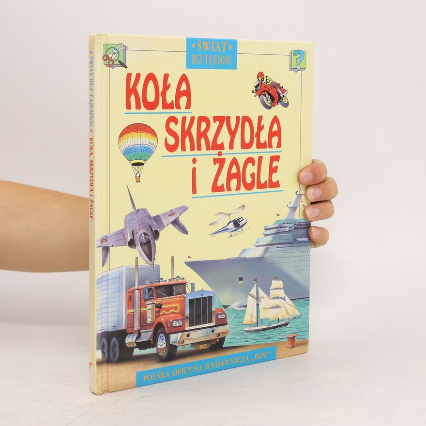 Auteurscollectief Koła skrzydła i żagle - świat bez tajemnic
