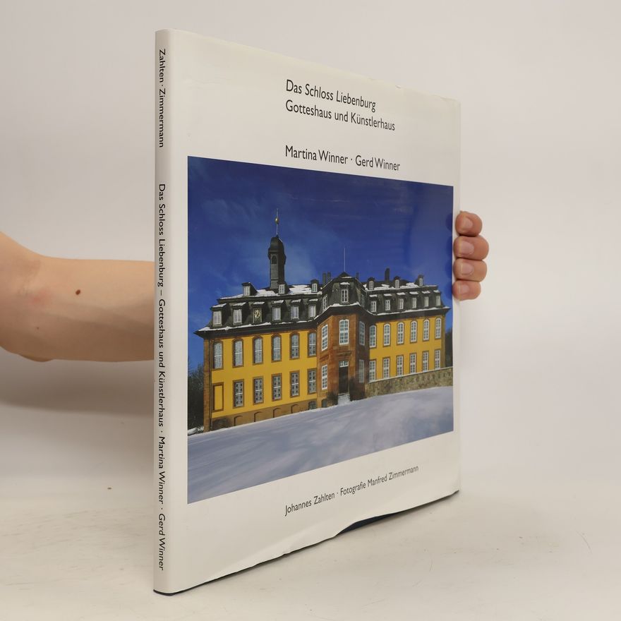 Martina Winner Das Schloss Liebenburg. Gotteshaus und Künstlerhaus