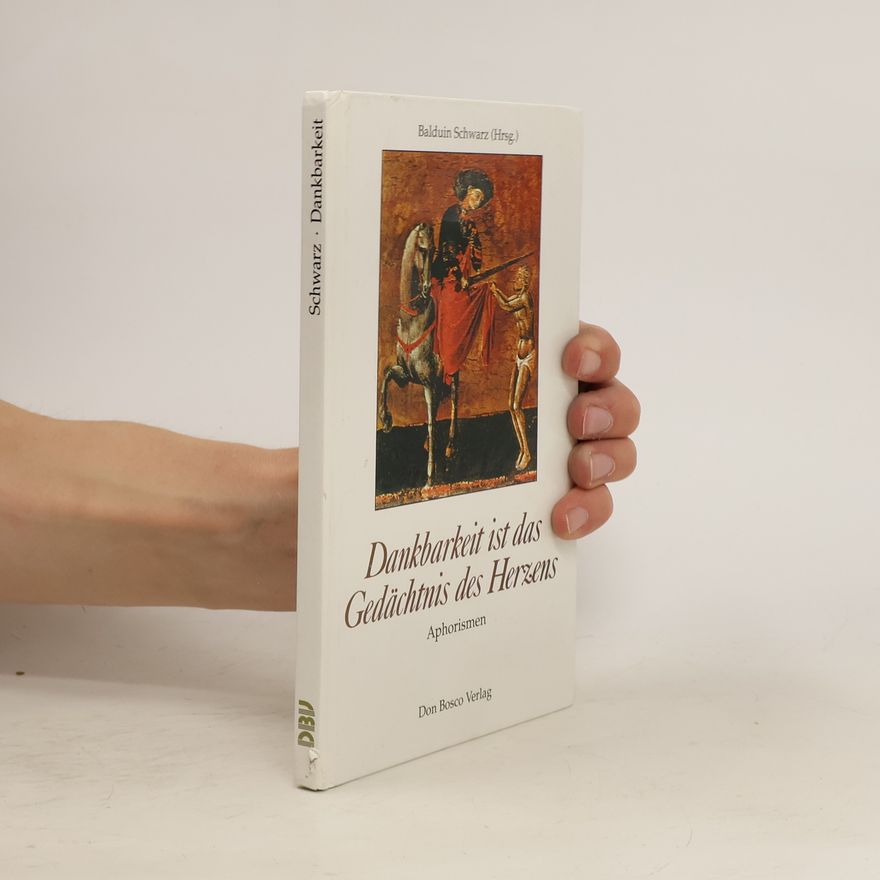Various authors Dankbarkeit ist das Gedächtnis des Herzens