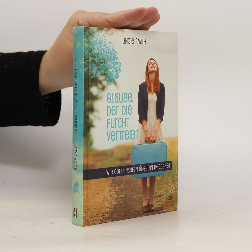 Angie Smith Glaube, der die Furcht vertreibt