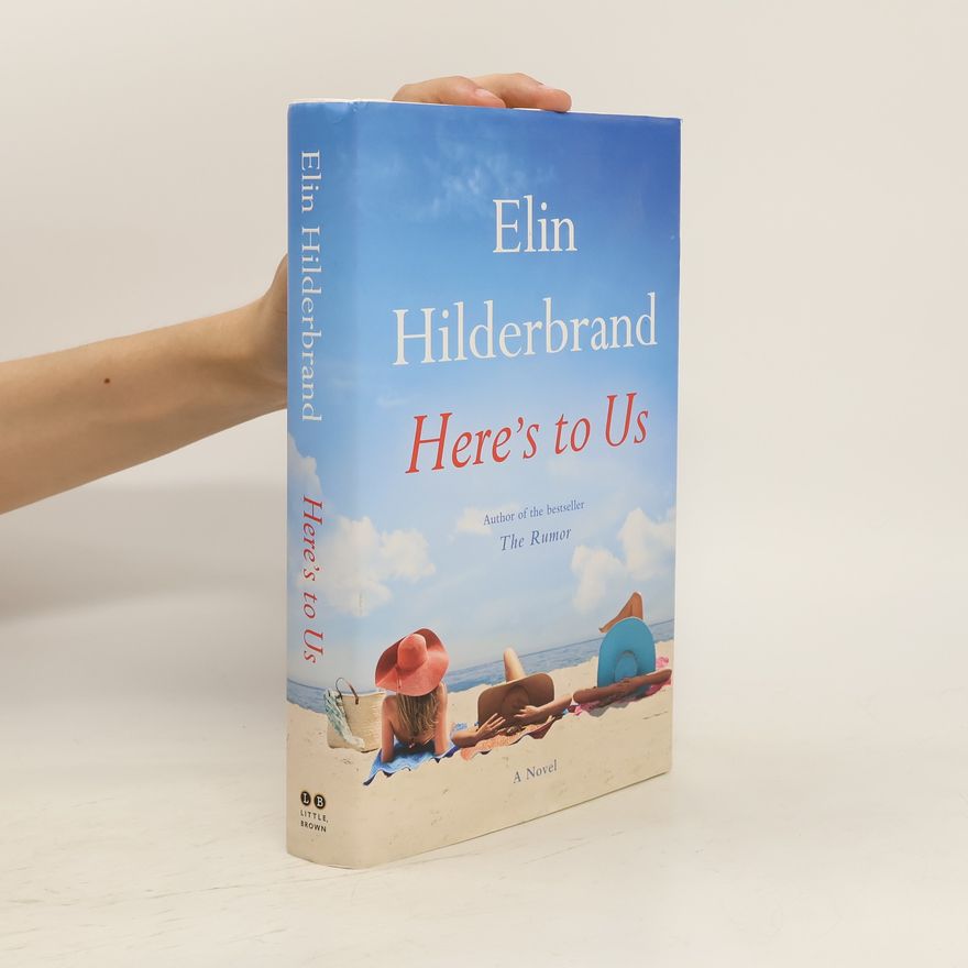 Elin Hilderbrand Here's to Us