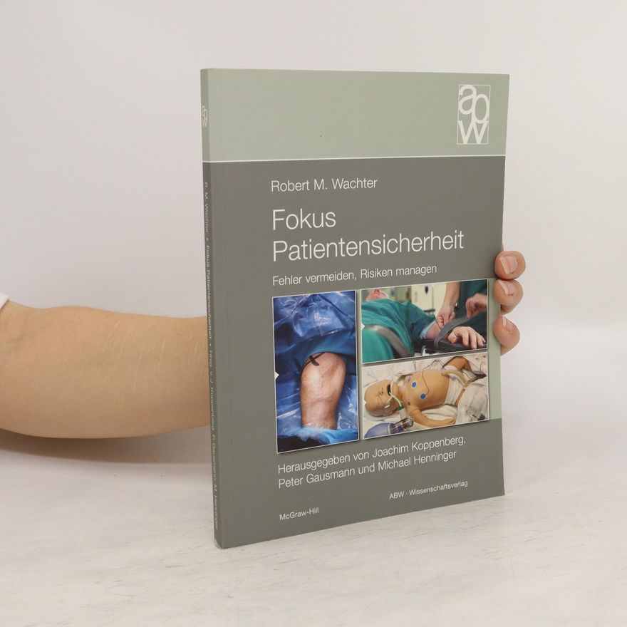 Robert M. Wachter Fokus Patientensicherheit
