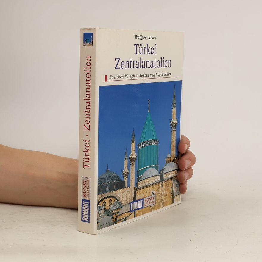 Wolfgang Dorn Türkei, Zentralanatolien