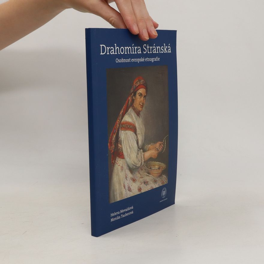 Helena Mevaldová Drahomíra Stránská. Osobnost evropské etnografie