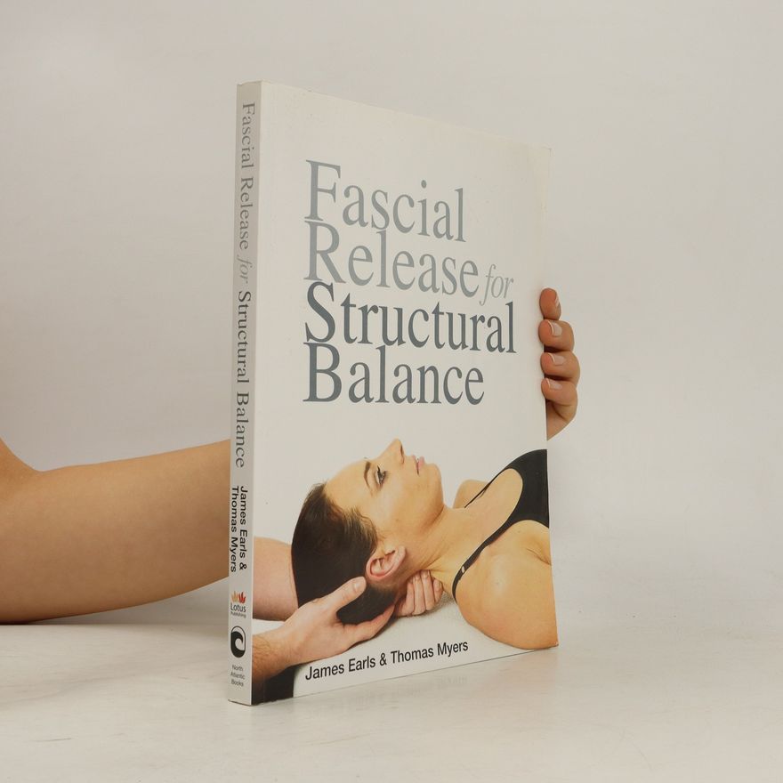 Thomas W. Myers Fascial release for structural balance