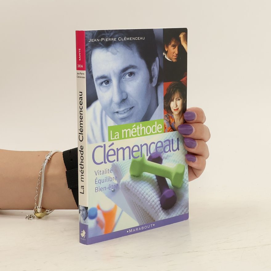 Claude Mendibil La méthode Clémenceau. Vitalité, équilibre, bien-être