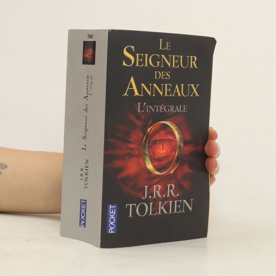 J. R. R. Tolkien Le seigneur des anneaux. L'intégrale