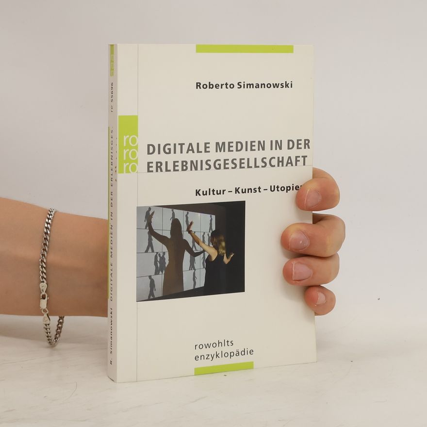 Roberto Simanowski Digitale Medien in der Erlebnisgesellschaft