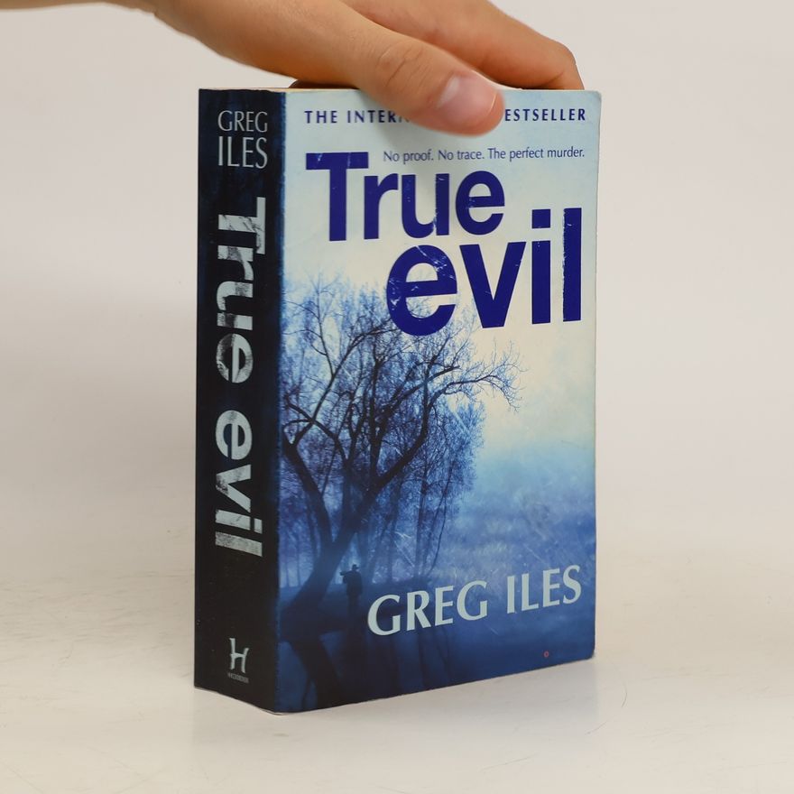 Greg Iles True Evil