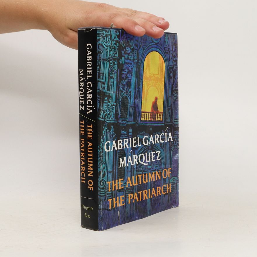Gabriel García Márquez The Autumn of the Patriarch