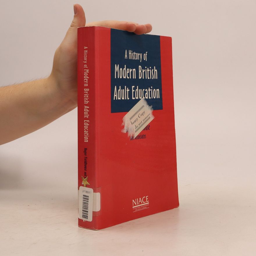 Roger Fieldhouse A History of Modern British Adult Education