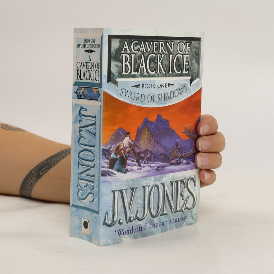 Julie Victoria Jones A Cavern of Black Ice. Book One. Sword of Shadows