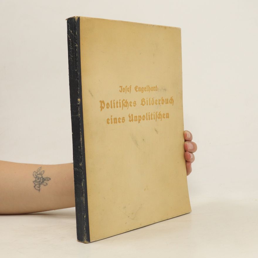 Josef Engelhart Politisches Bilderbuch eines Unpolitischen