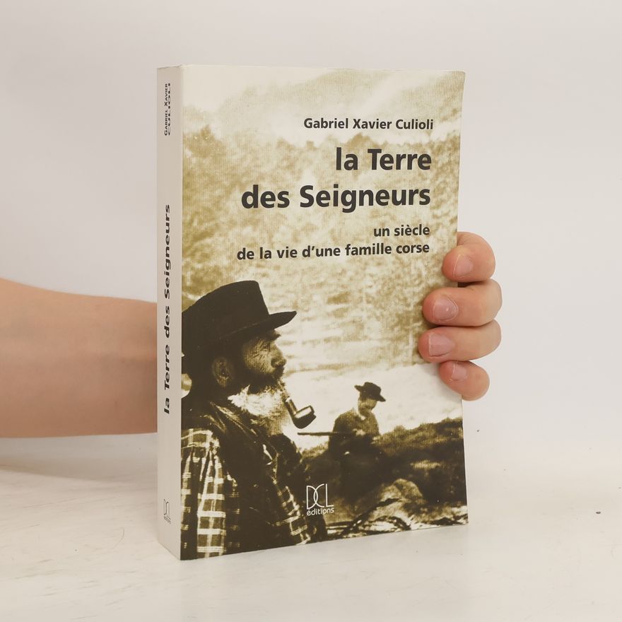 Gabriel-Xavier Culioli La terre des seigneurs