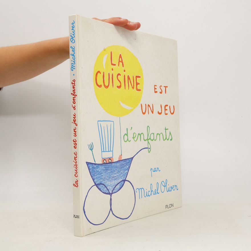 Michel Oliver La cuisine est un jeu d'enfants