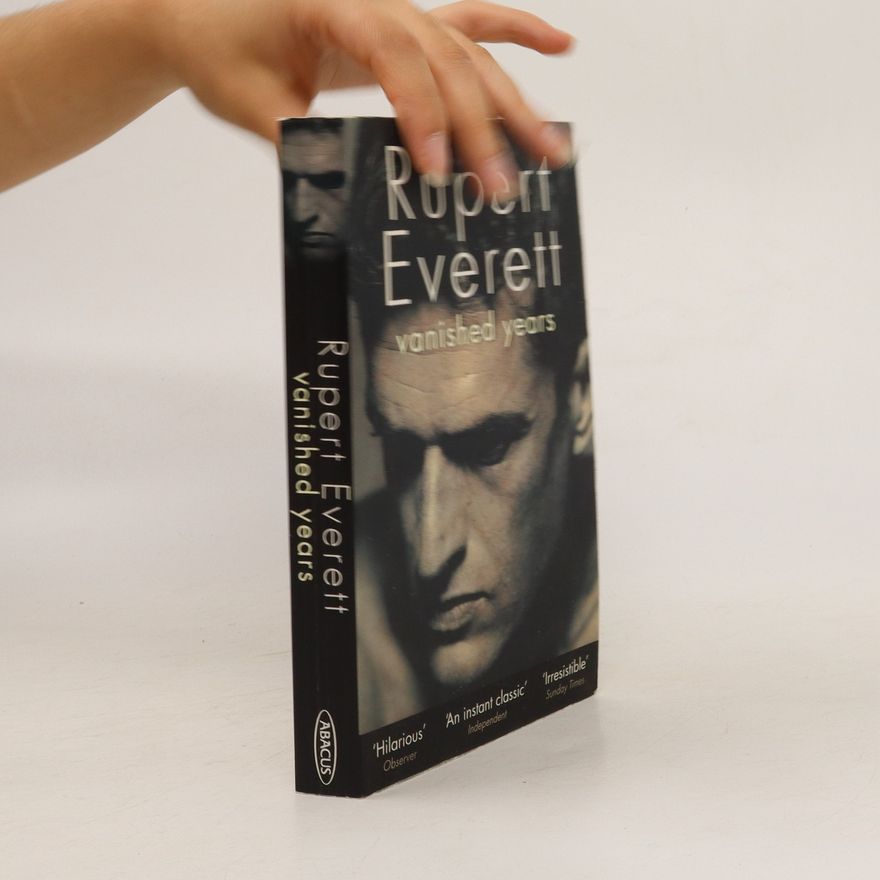 Rupert Everett Vanished Years