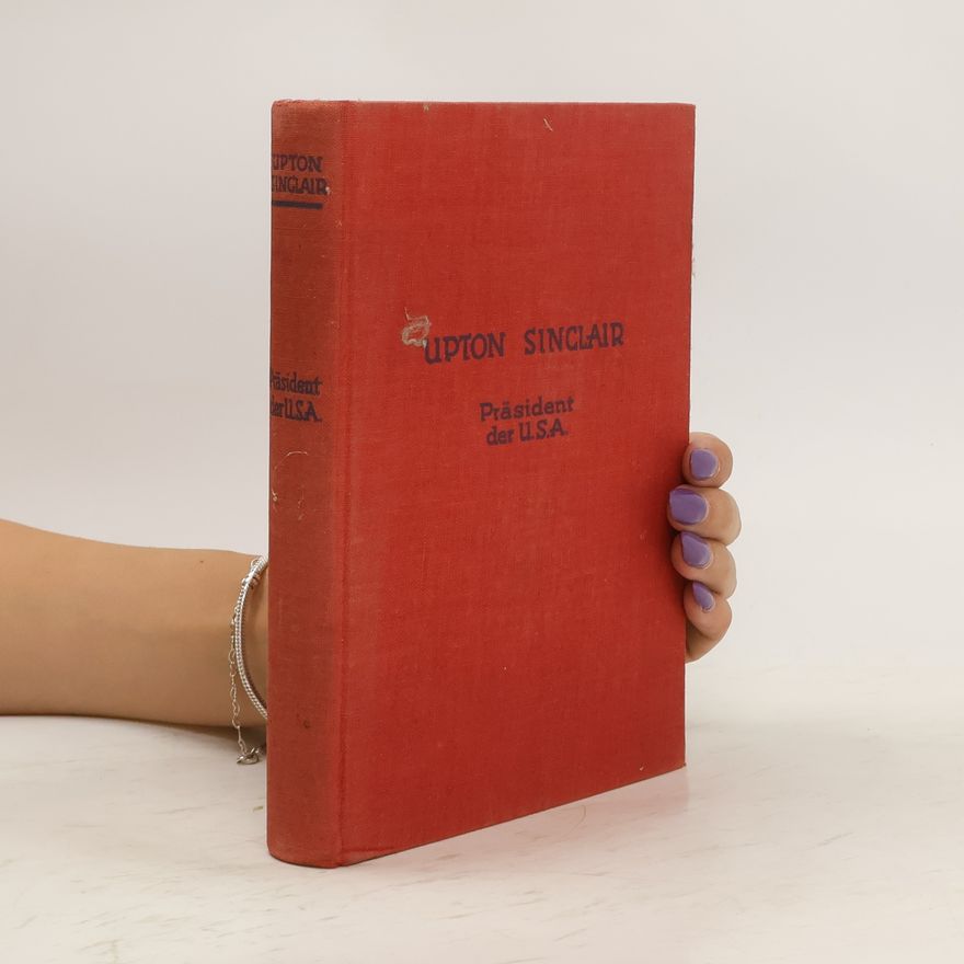 Upton Sinclair Praäsident der U.S.A.