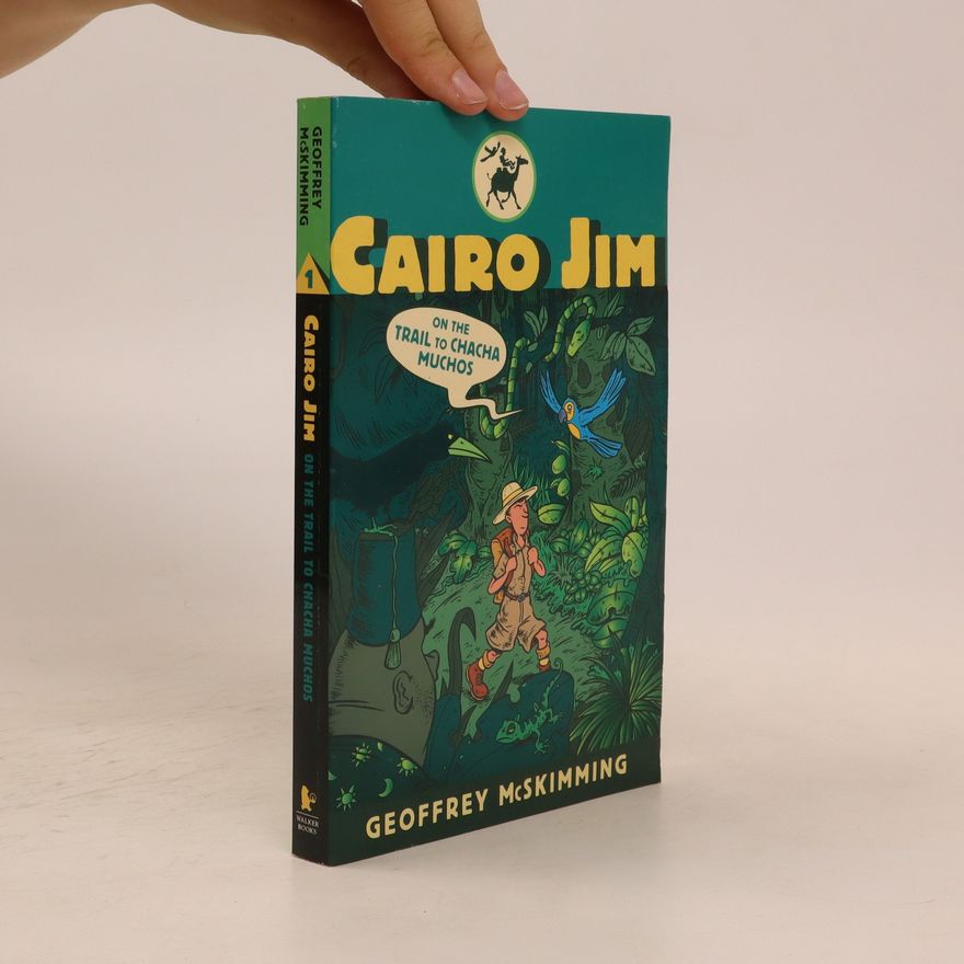 Geoffrey McSkimming Cairo Jim on the Trail to Chacha Muchos