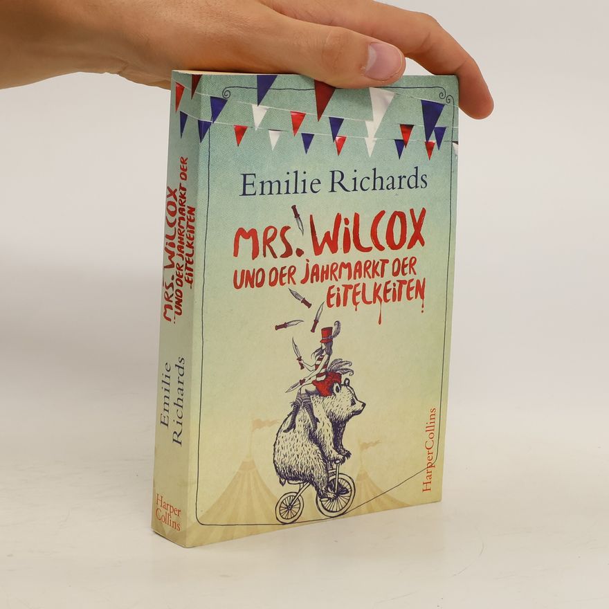 Emilie Richards Mrs. Wilcox und der Jahrmarkt der Eitelkeiten