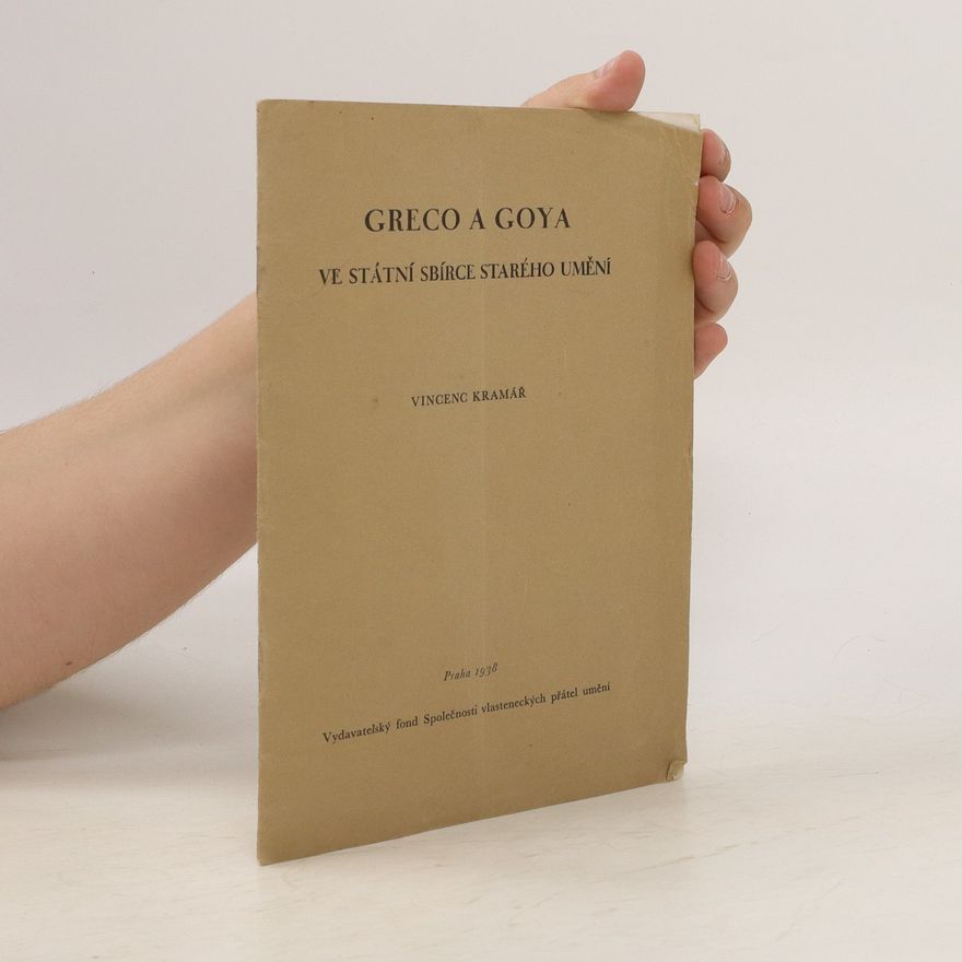 Vincenc Kramář Greco a Goya ve Státní sbírce starého umění