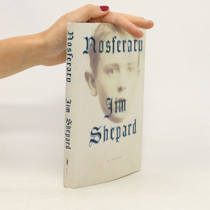 Jim Shepard Nosferatu