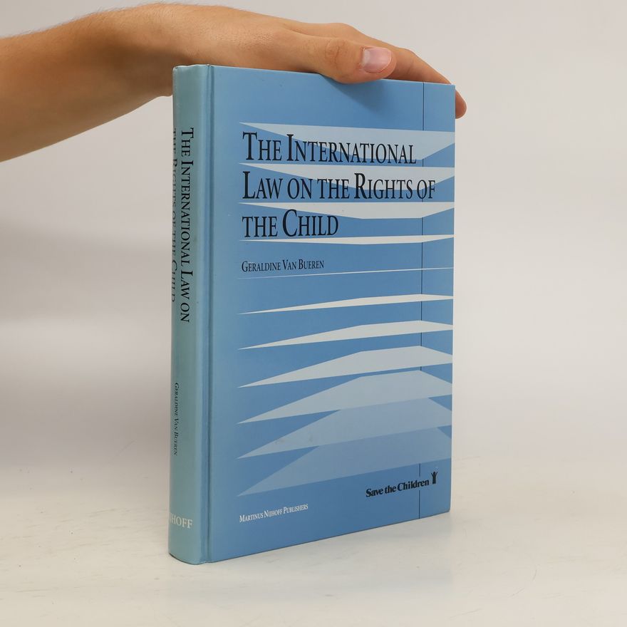 Geraldine Van Bueren The International Law on the Rights of the Child