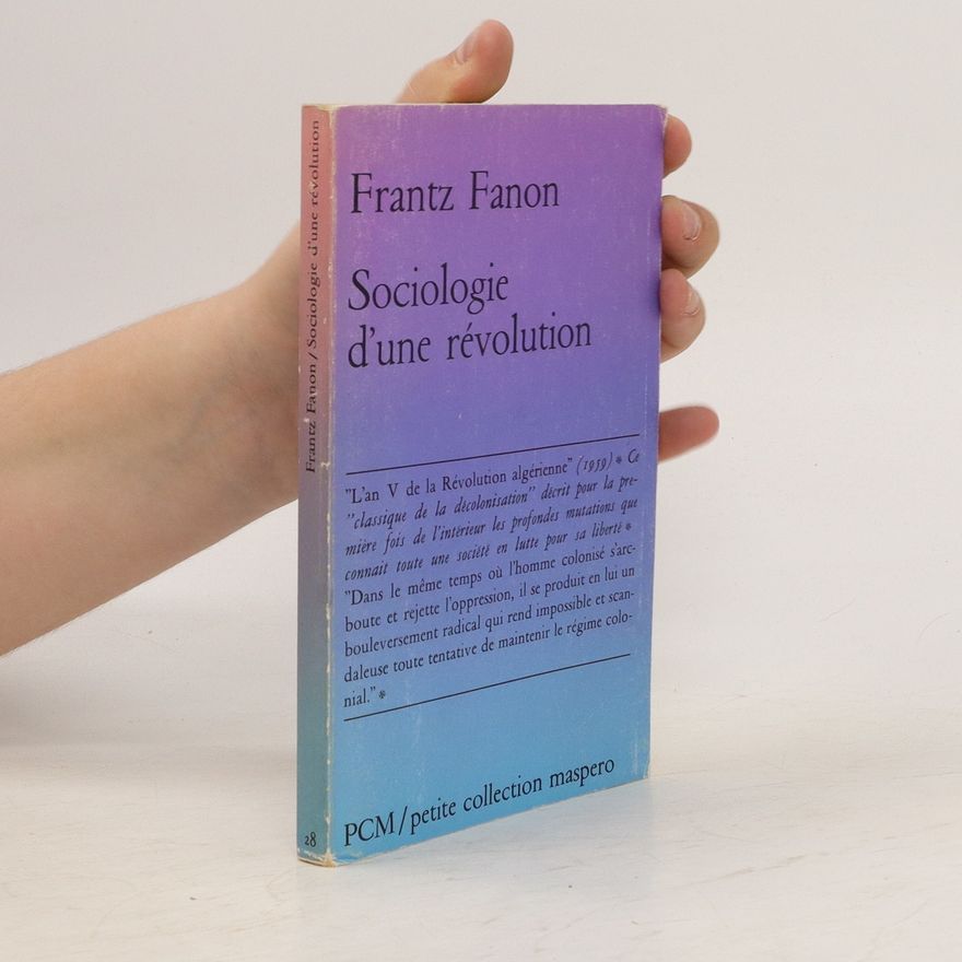 Frantz Fanon Sociologie d'une révolution