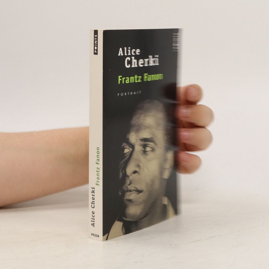 Alice Cherki Frantz Fanon: Portrait
