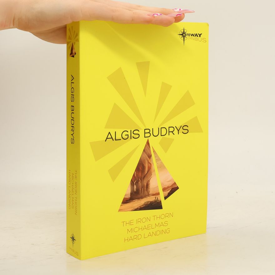 Algis Budrys Algis Budrys SF Gateway Omnibus. The Iron Thorn, Michaelmas, Hard Landing