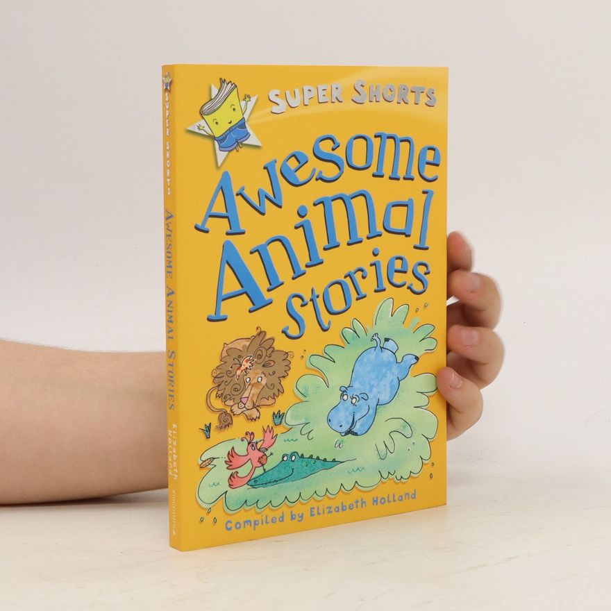 Elizabeth Holland Awesome Animal Stories