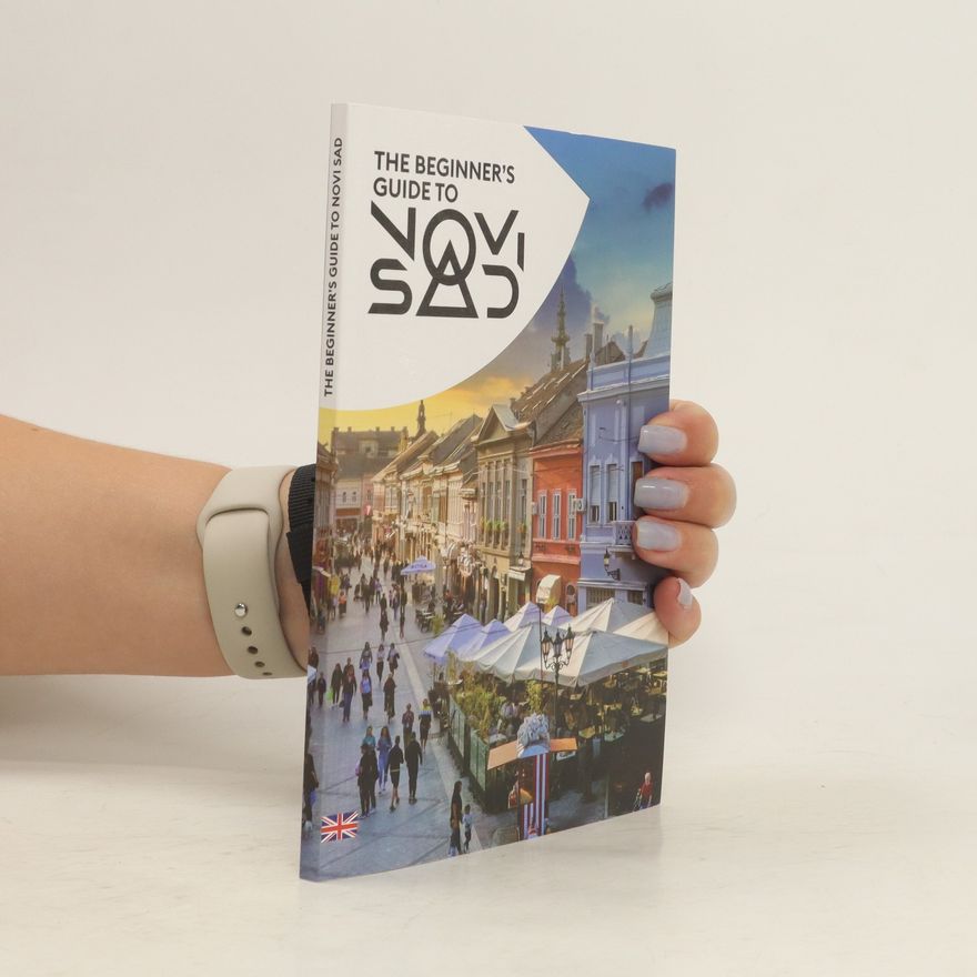Gordana Stojaković The Beginner's Guide To Novi Sad