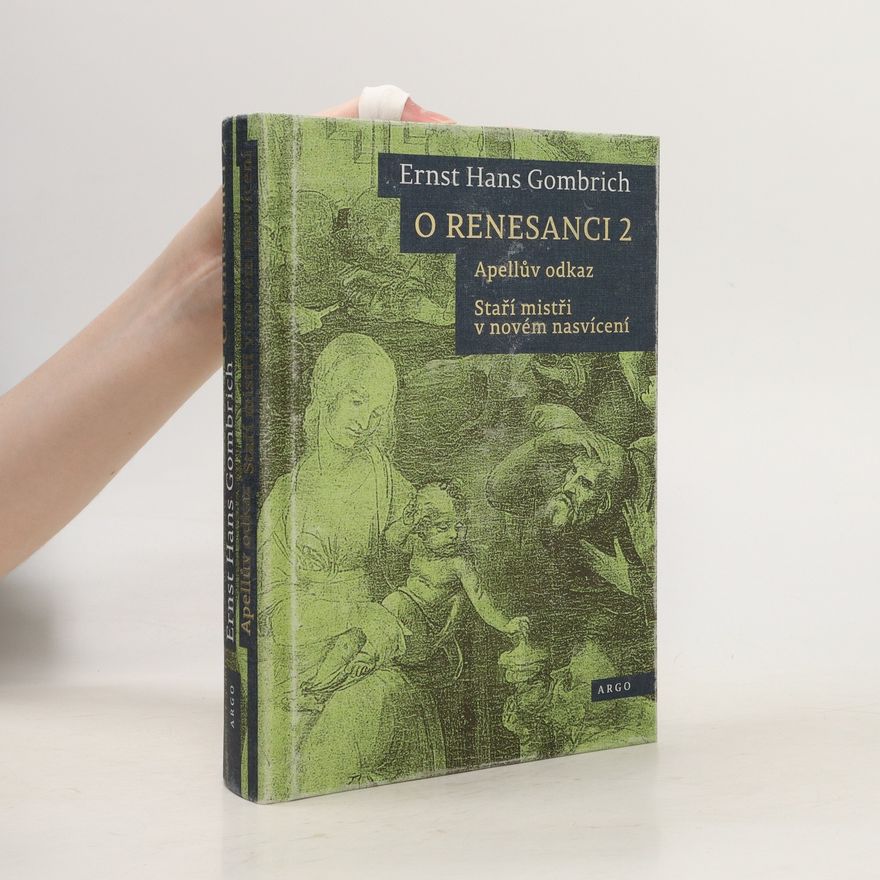 Ernst Gombrich O renesanci 2: Apellův odkaz. Staří mistři v novém nasvícení
