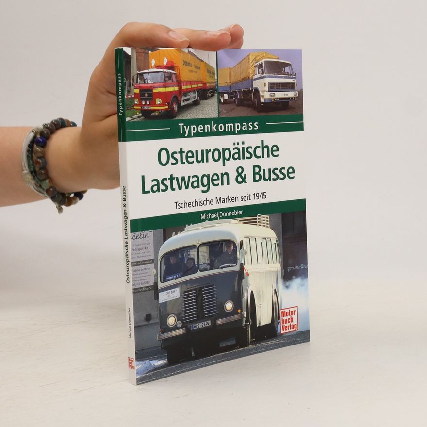 Michael Dünnebier Typenkompass. Osteuropäische Lastwagen & Busse
