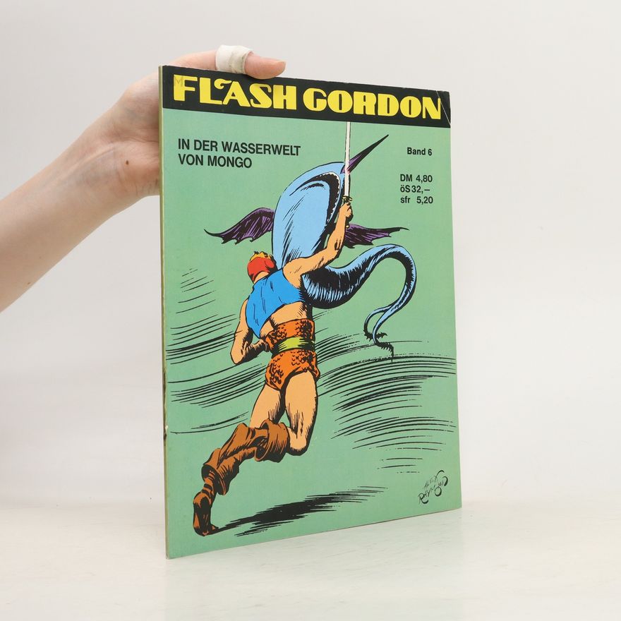 Alex Raymond Flash Gordon 6. In der Wasserwelt von Mongo