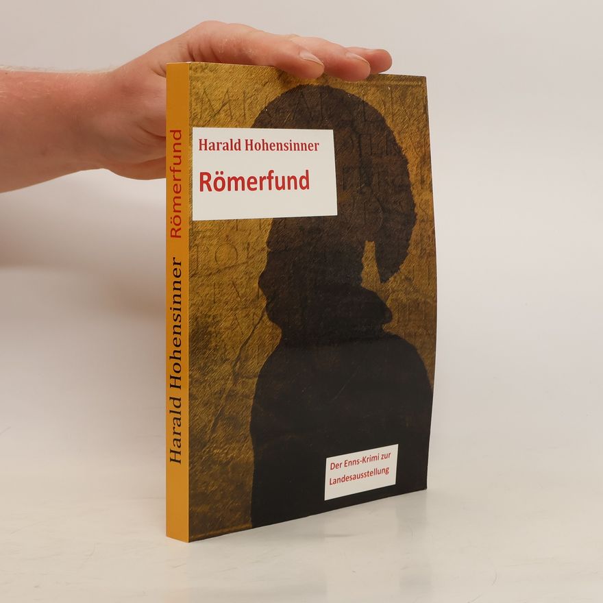 Harald Hohensinner Römerfund