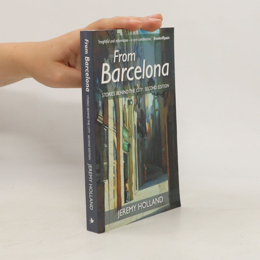 Jeremy Holland From Barcelona. Stories Behind the City